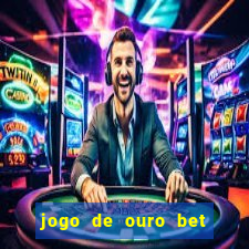 jogo de ouro bet codigo promocional